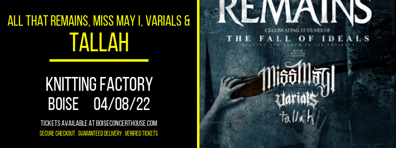 All That Remains, Miss May I, Varials & Tallah at Knitting Factory tickets All That Remains, Miss May I, Varials & Tallah at Knitting Factory