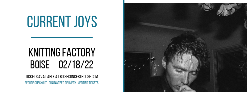 Current Joys at Knitting Factory tickets Current Joys at Knitting Factory