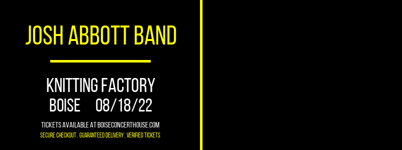 Josh Abbott Band at Knitting Factory tickets Josh Abbott Band at Knitting Factory