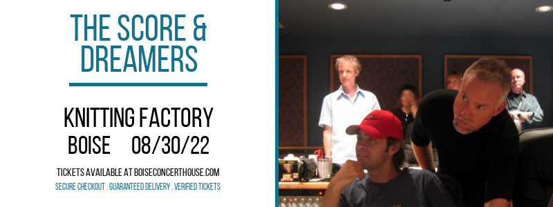The Score & Dreamers at Knitting Factory tickets The Score & Dreamers at Knitting Factory