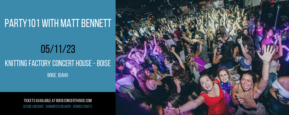 Party101 with Matt Bennett at Knitting Factory tickets Party101 with Matt Bennett at Knitting Factory