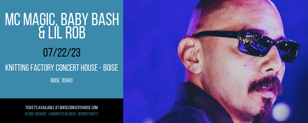 MC Magic, Baby Bash & Lil Rob at Knitting Factory tickets MC Magic, Baby Bash & Lil Rob at Knitting Factory