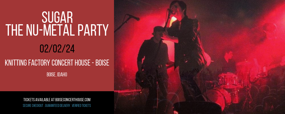 Sugar - The Nu-Metal Party at Knitting Factory Concert House