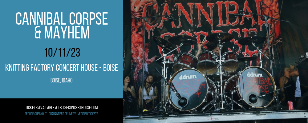 Cannibal Corpse & Mayhem at Knitting Factory Concert House