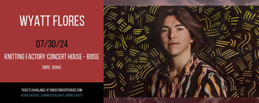 Wyatt Flores at Knitting Factory Concert House