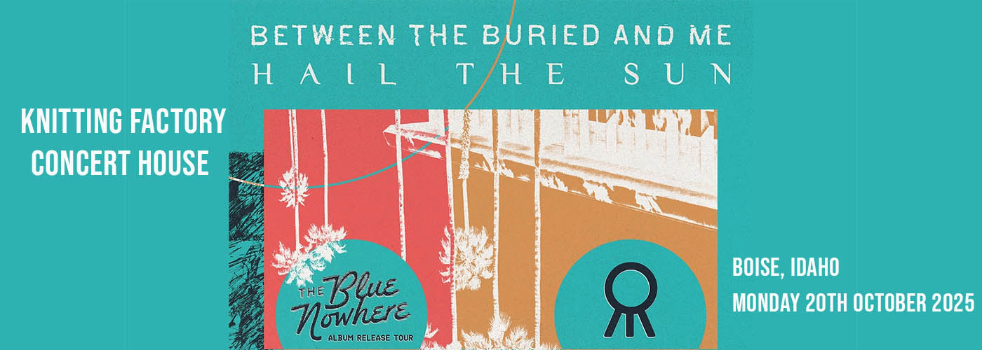 Between the Buried and Me, Hail The Sun &amp; Delta Sleep